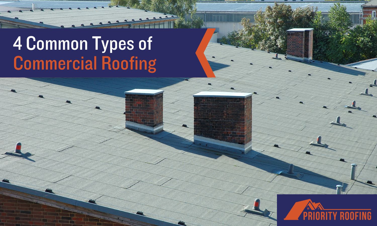 4 Most Common Types of Commercial Roofing Priority Roofing